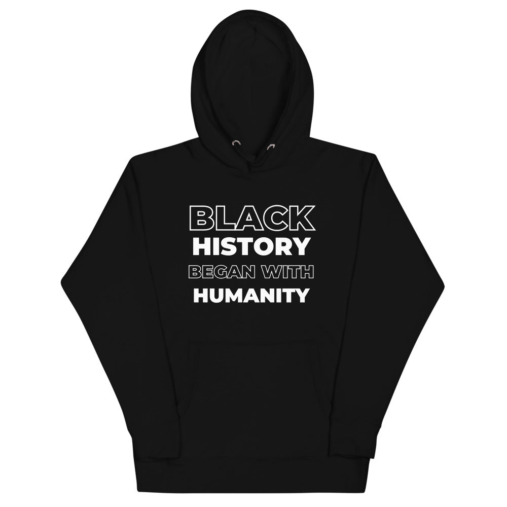 Black History Began With Humanity Black Unisex Hoodie